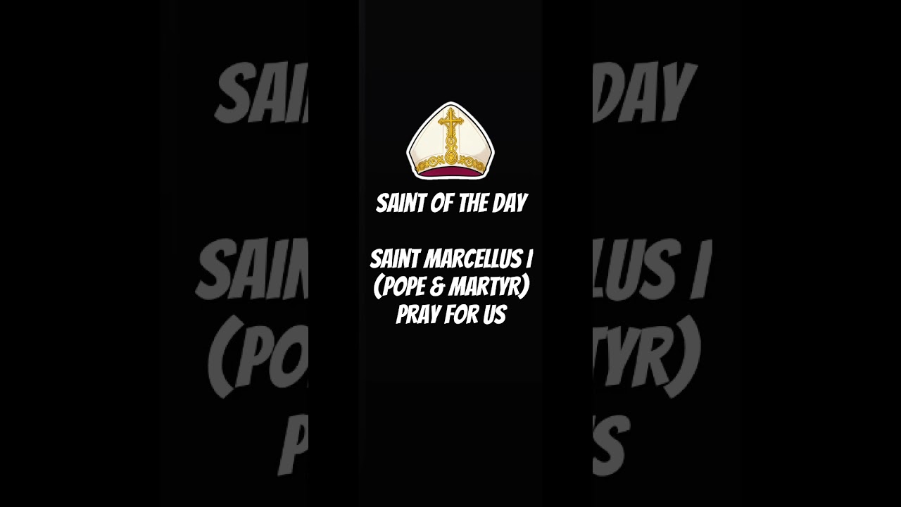 Saint of the Day-St Marcellus I (Pope & Martyr)