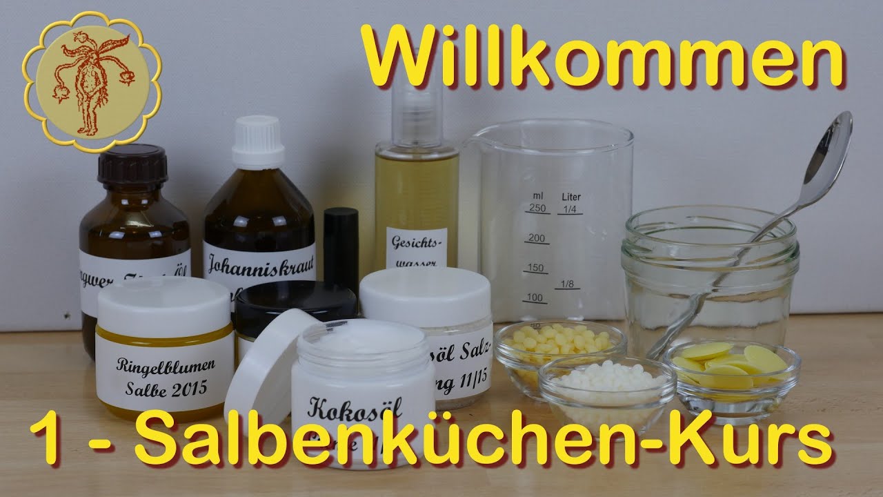 Salbenk&uuml;chen-Kurs Teil 1: Willkommen