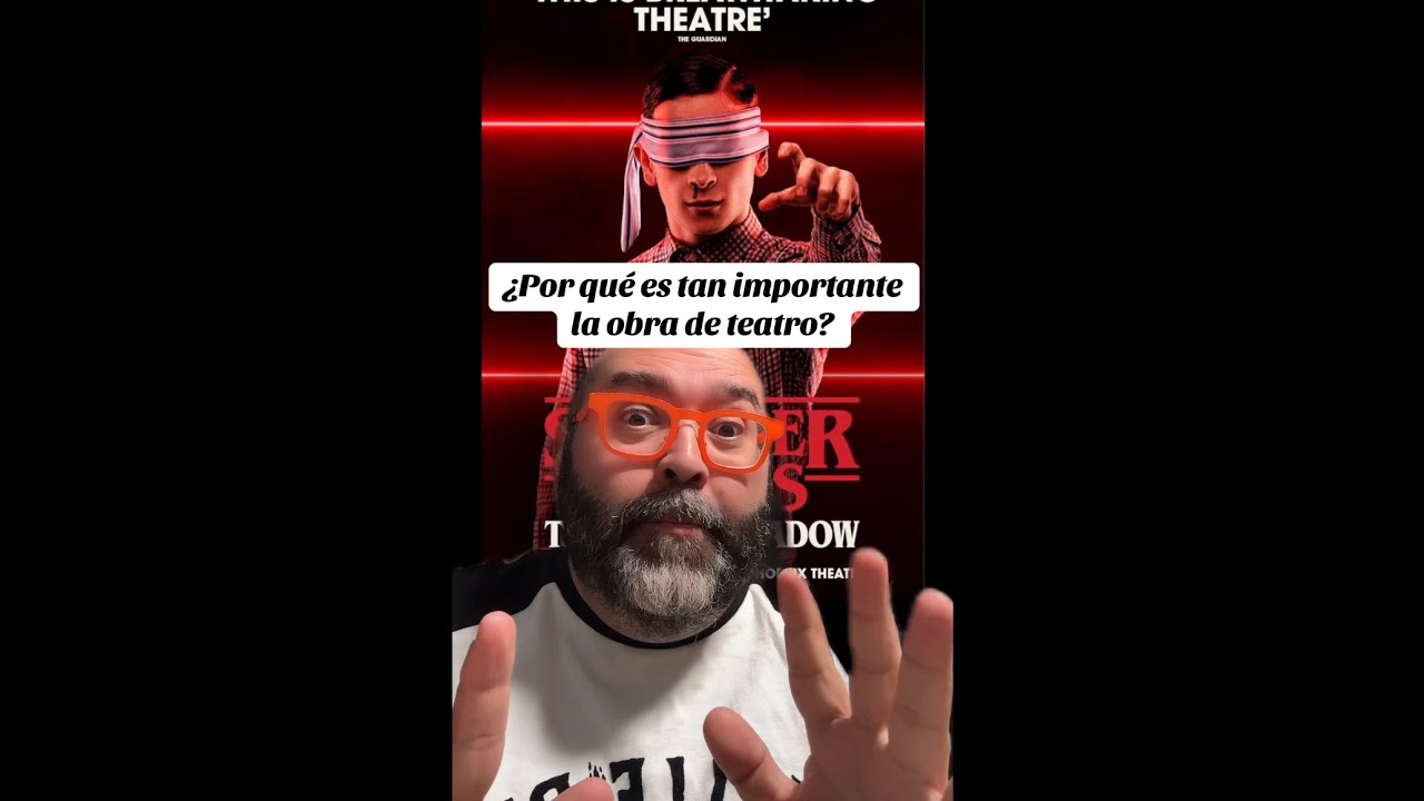 &iexcl;&iquest;POR QU&Eacute; ES TAN IMPORTANTE LA OBRA DE TEATRO DE STRANGER THINGS PARA LA SERIE?!