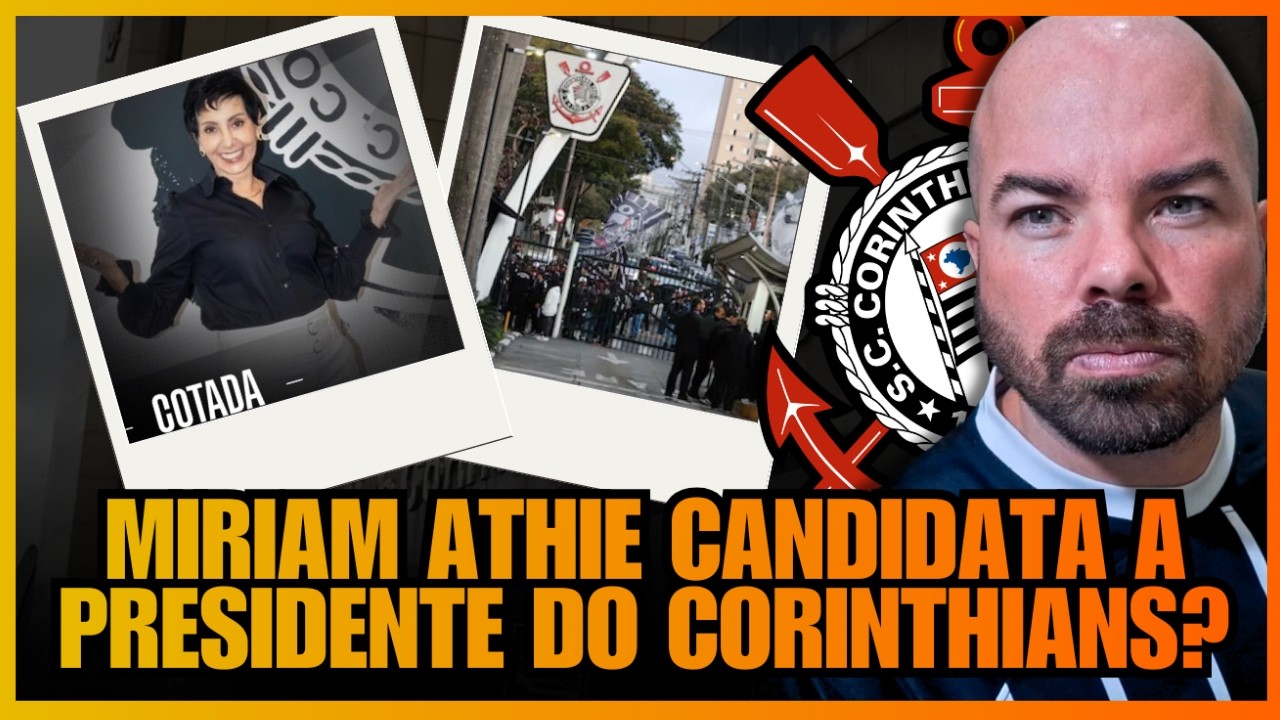 MIRIAM ATHIE CANDIDATA A PRESIDENTE DO CORINTHIANS?