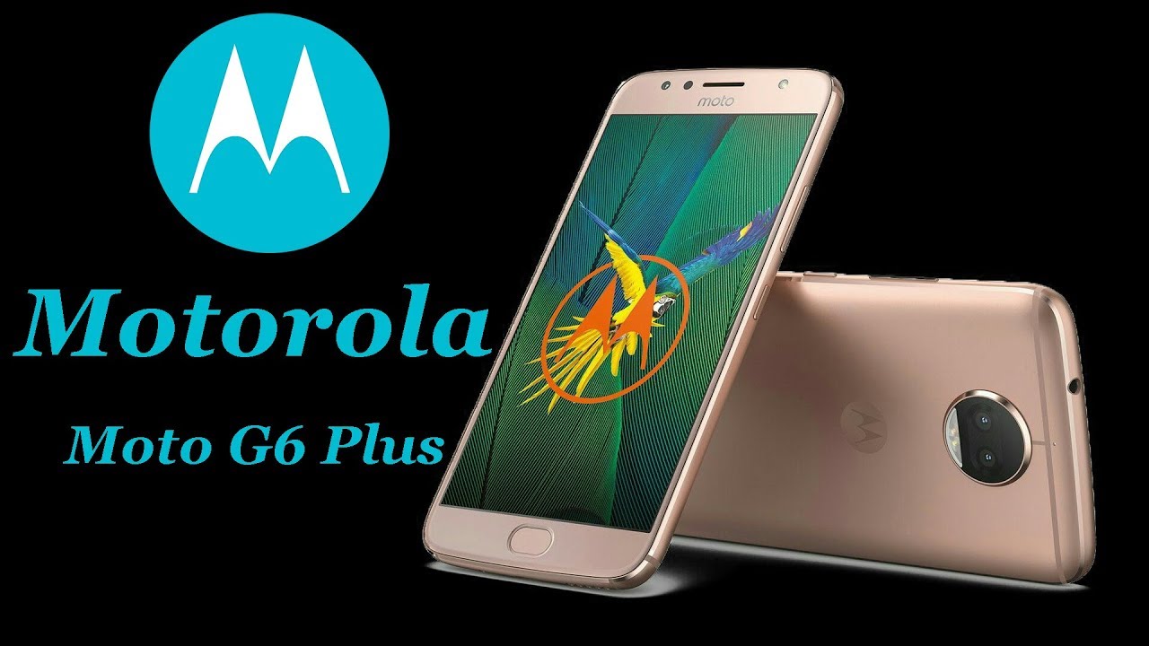 Motorola Moto G6 Plus 2018 | Specifications & Features | Price And Release Date