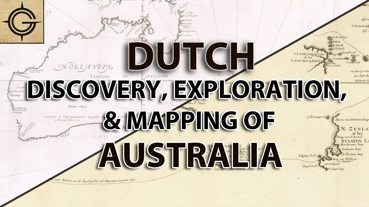 The Dutch Discovery, Exploration, & Mapping of Australia (Terra Australis Pt. 3)