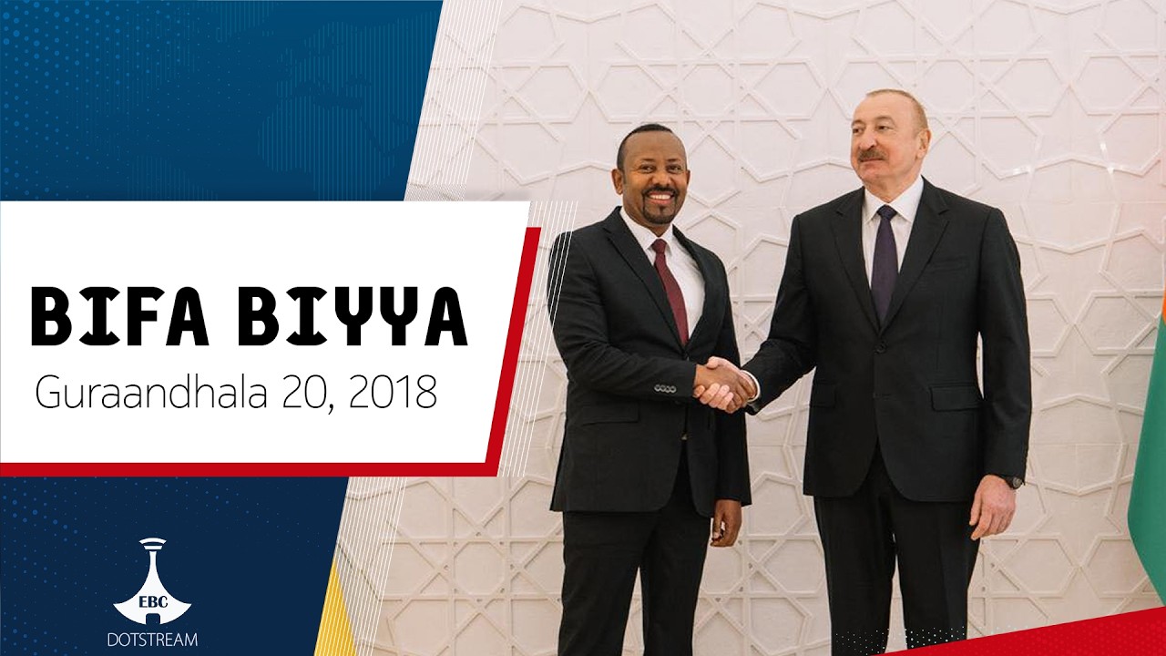 BIFA BIYYAA ... Guraandhala 20, 2018 #etvafaanoromoo #bifabiyyaa #oduu #oduu_afaan_oromo
