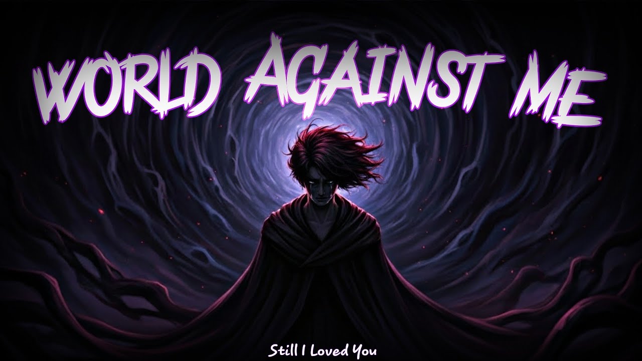 World Against Me - Still I Loved You - MixSical - Reborn Version (Official Lyrics Video)