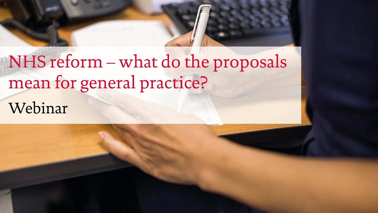 NHS reform &ndash; what do the proposals mean for general practice?