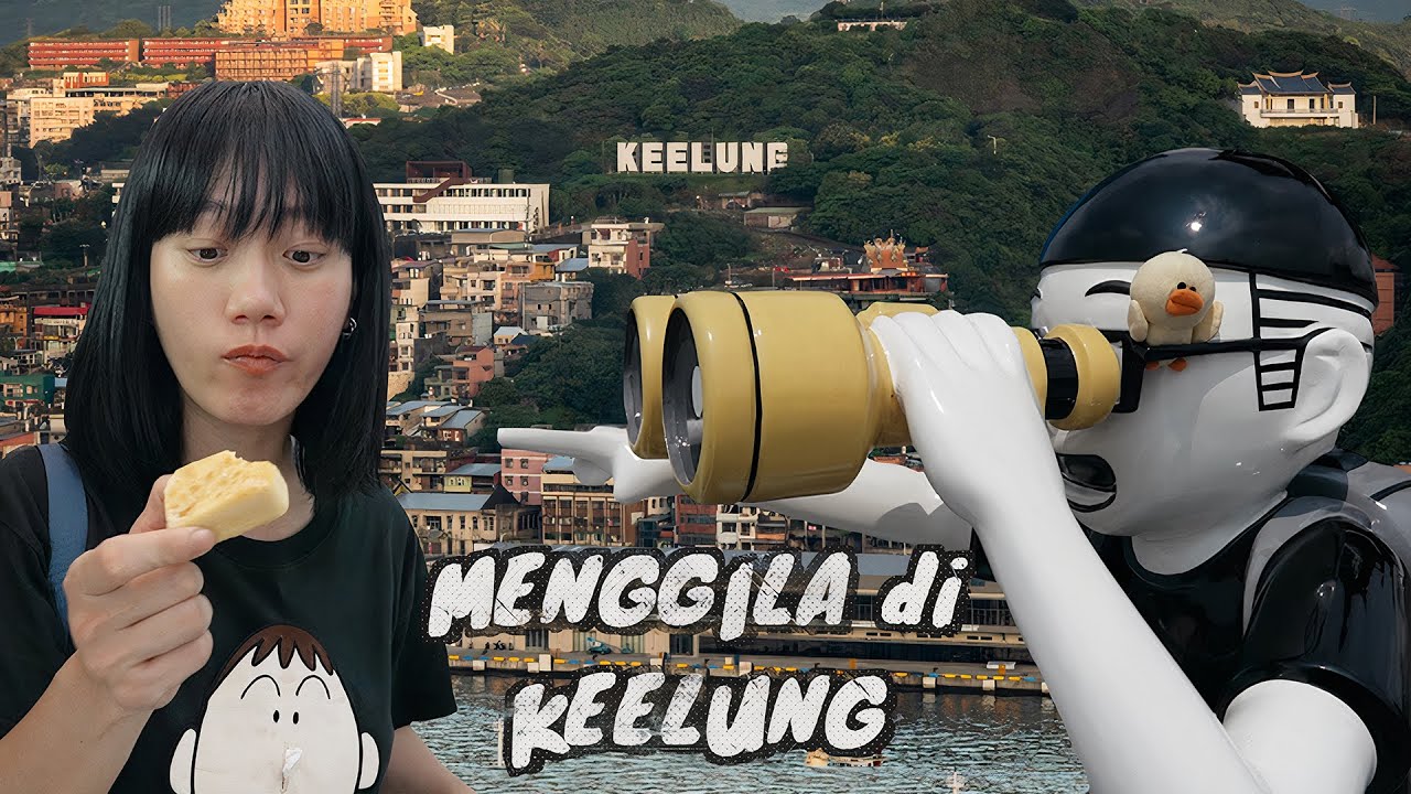 MENGGILA DI KEELUNG #16