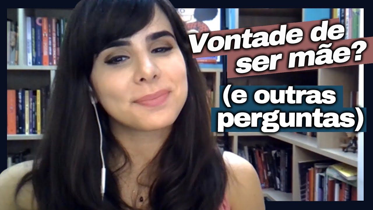 VONTADE DE SER MÃE? (E outras perguntas…)