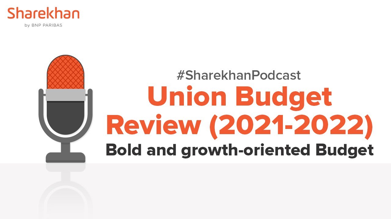 Sharekhan Union Budget Review 2021-2022| Key Highlights | Sharekhan Podcast