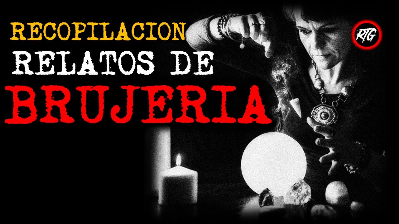 La Mejor Recopilación de Relatos de Brujería | Relatos y Leyendas de Terror