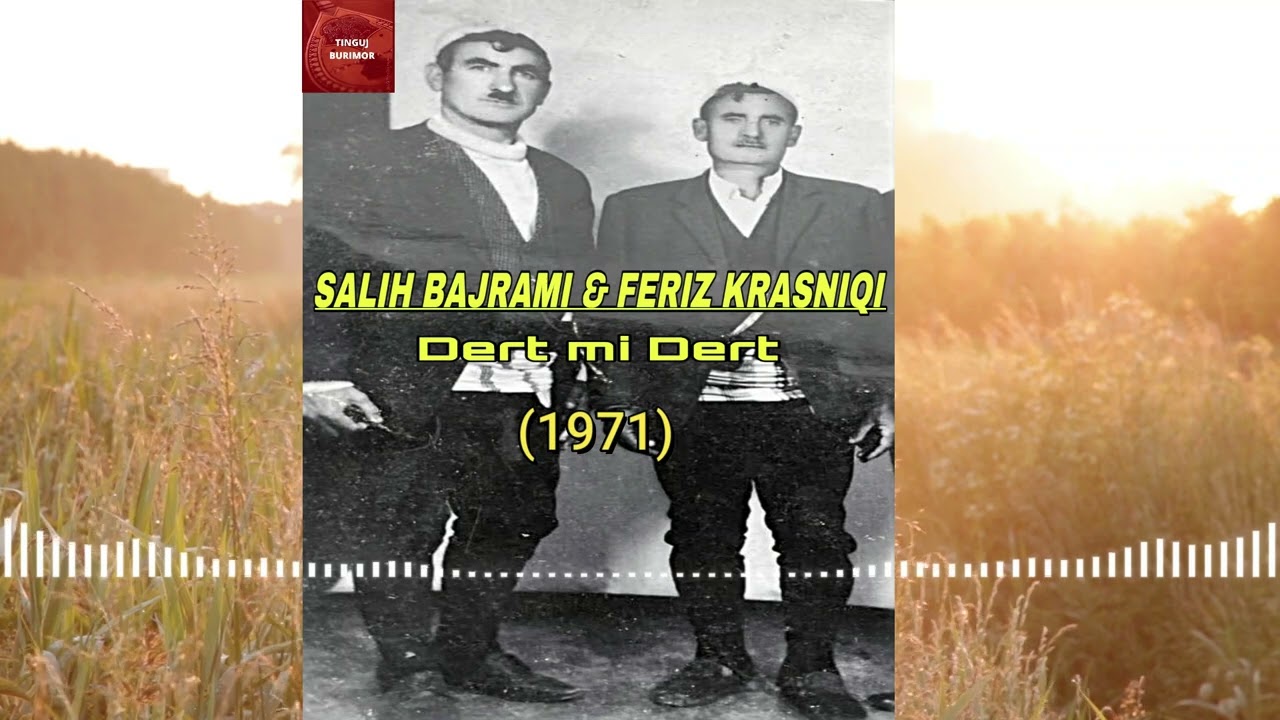 Salih Bajrami & Feriz Krasniqi - Dert mi Dert (1971) Ne Llapqev