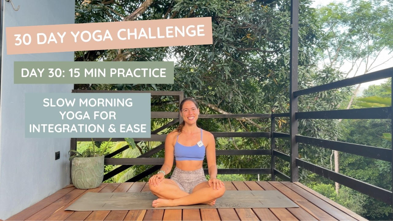 January Morning Yoga Challenge | Day 30 | Slow Morning Yoga for Integration & Ease (15 Min)