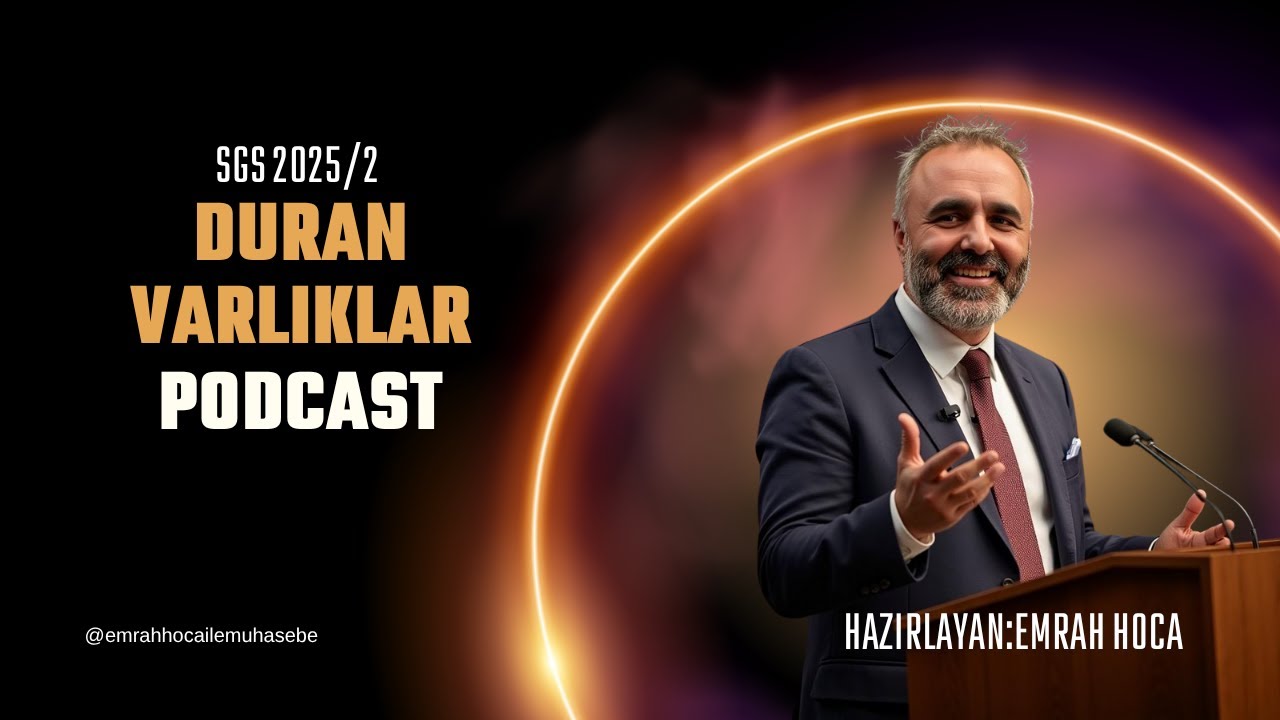 SGS 2025/2 - FİNANSAL MUHASEBE - DURAN VARLIKLAR PODCAST