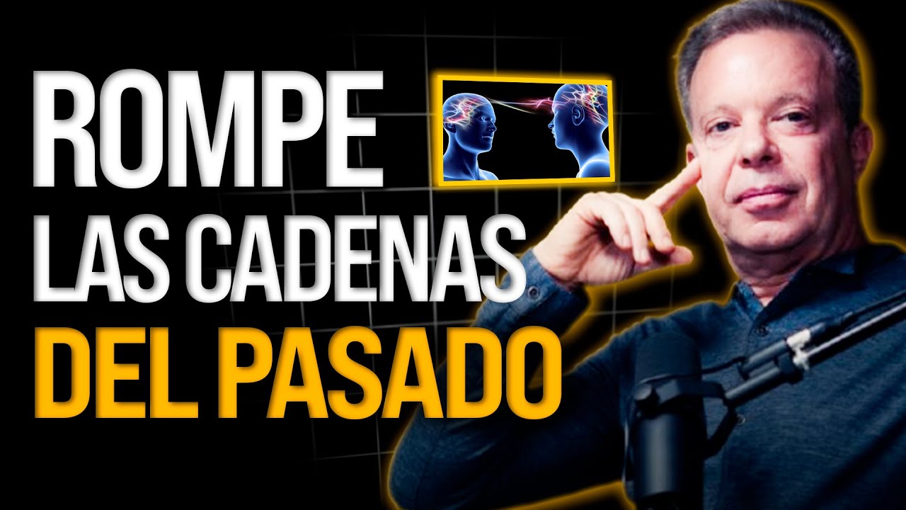 ¡Rompe las cadenas del pasado! | Transforma tu vida con Joe Dispenza - CÓMO VOLVERTE IMPARABLE