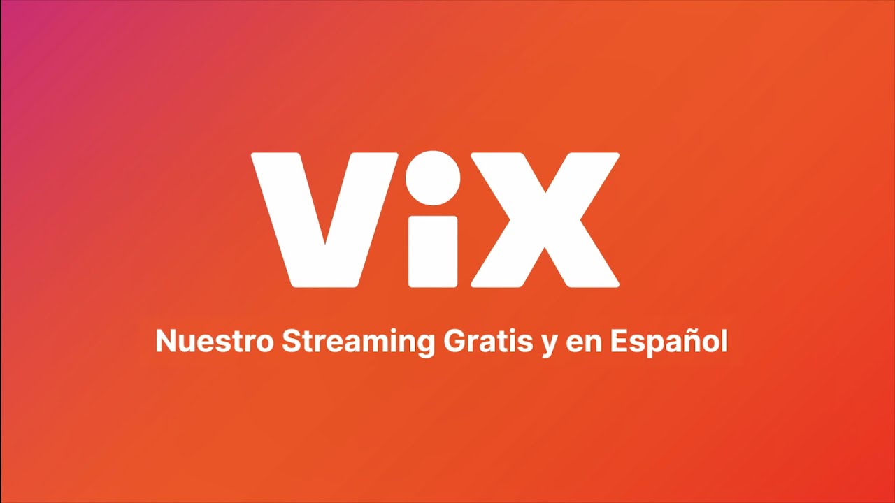 &iexcl;ViX ya est&aacute; aqu&iacute;! Nuestro streaming GRATIS y en ESPA&Ntilde;OL.