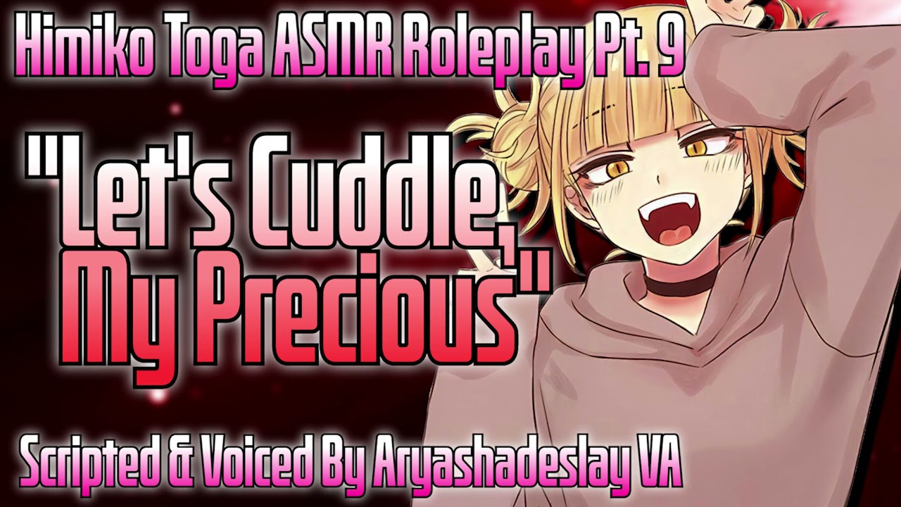 Cuddle Time with Toga!!: Himiko Toga ASMR Roleplay Pt 9 [F4A] [My Hero Academia]