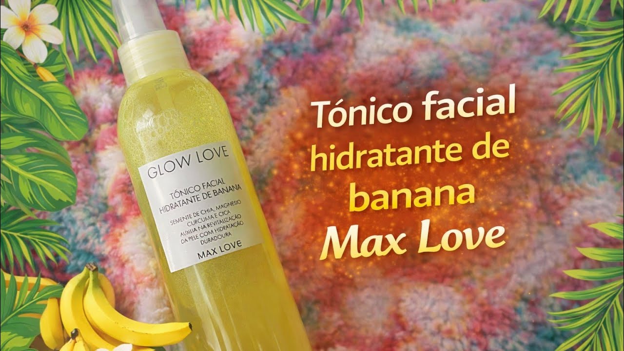 Tônico facial hidratante de banana - Max Love
