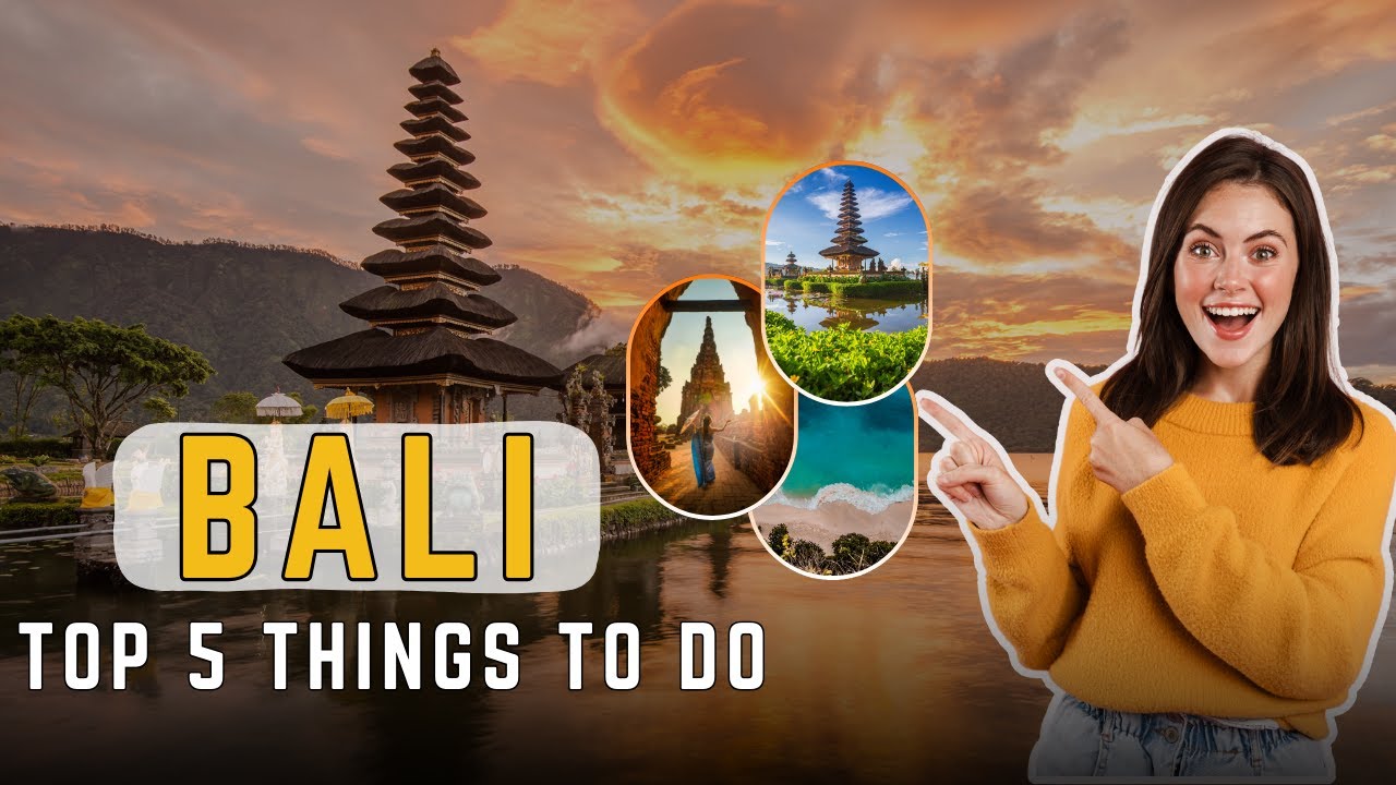 Top 5 Things to Do in Bali + Best & Worst Time to Visit (2025 Guide)