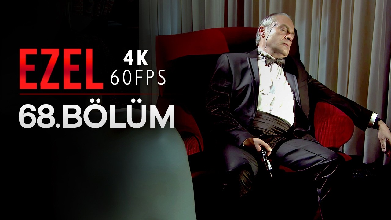 Ezel 68. Bölüm | 4K 60 FPS