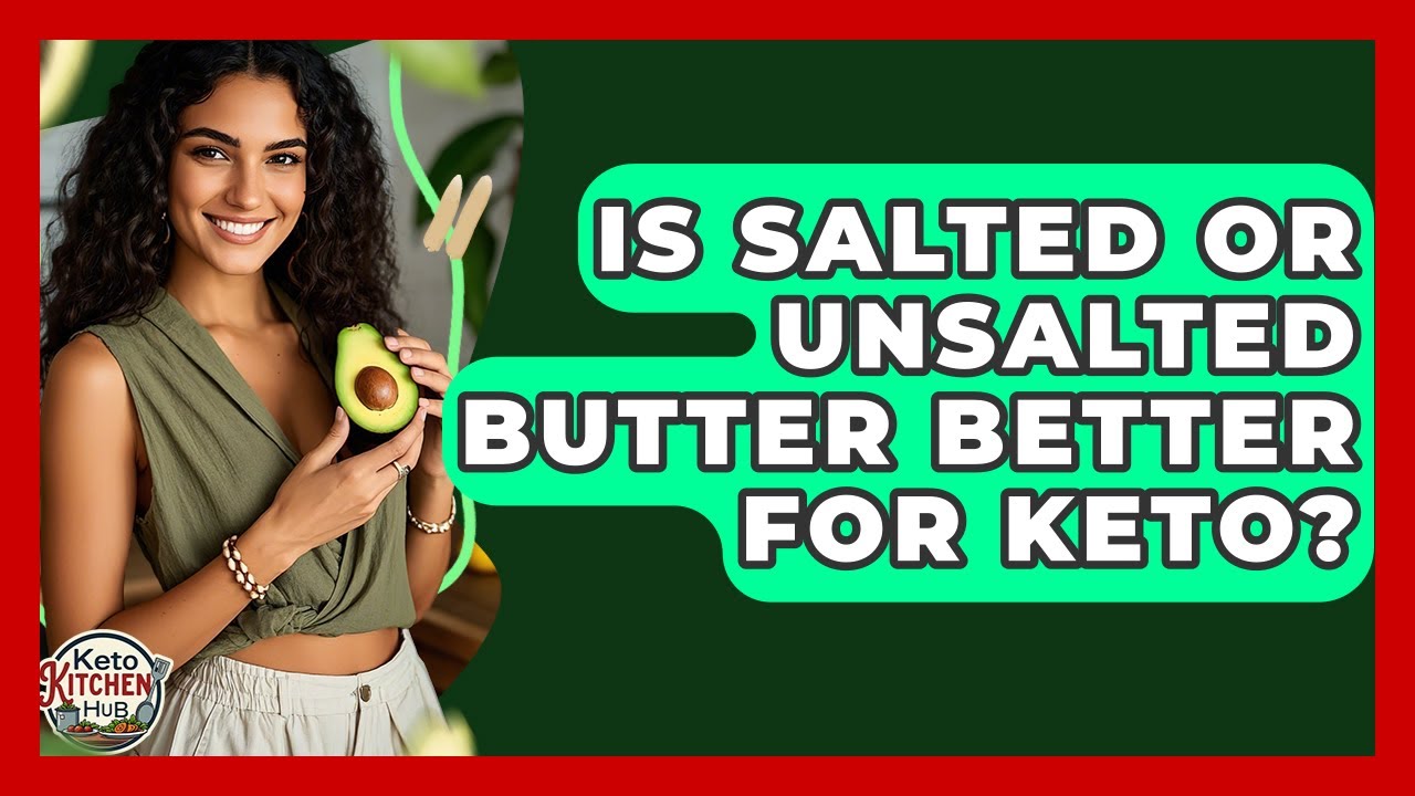 Is Salted Or Unsalted Butter Better For Keto? - Keto Kitchen HQ