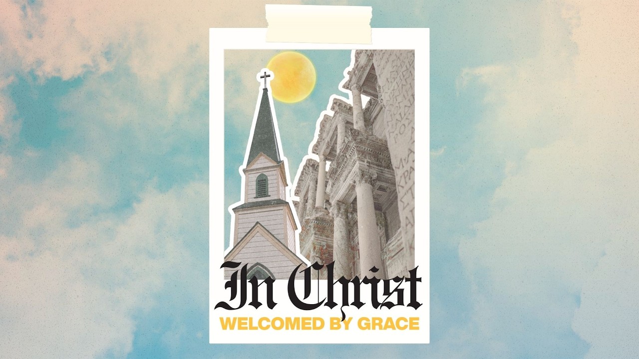Welcomed into His Will | In Christ (Ephesians Series)