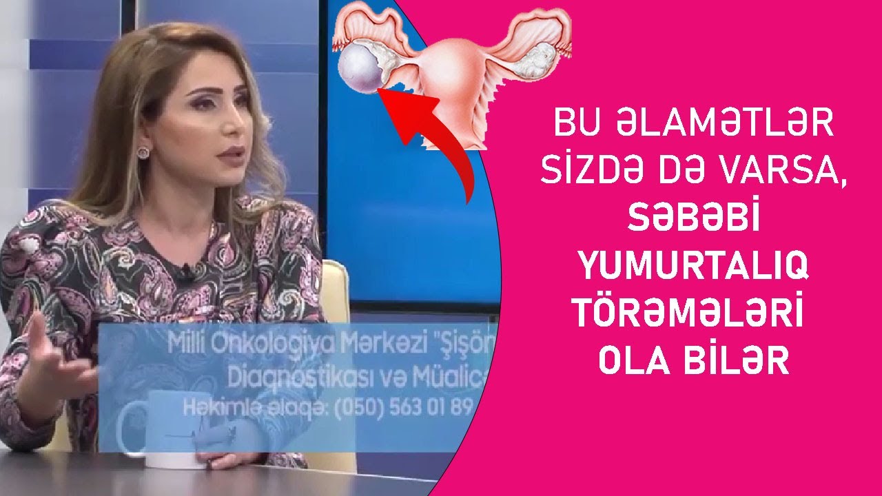 YUMURTALIQ TÖRƏMƏLƏRİNİN SİMPTONLARI NƏLƏRDİR❓YUMURTALIQ TÖRƏMƏLƏRİNƏ HANSI YAŞLARDA RAST GƏLİNİR❓