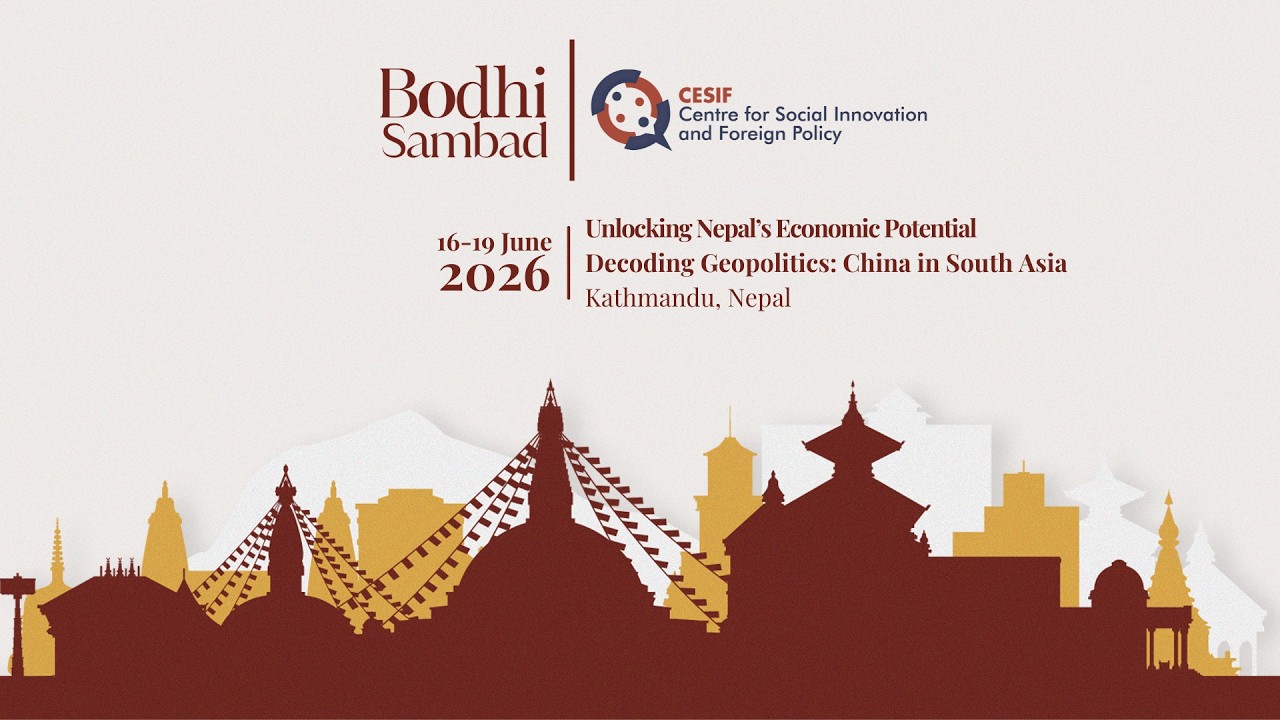 Bodhi Sambad 2026: Unlocking Nepal&rsquo;s Economic Potential, Decoding Geopolitics: China in South Asia