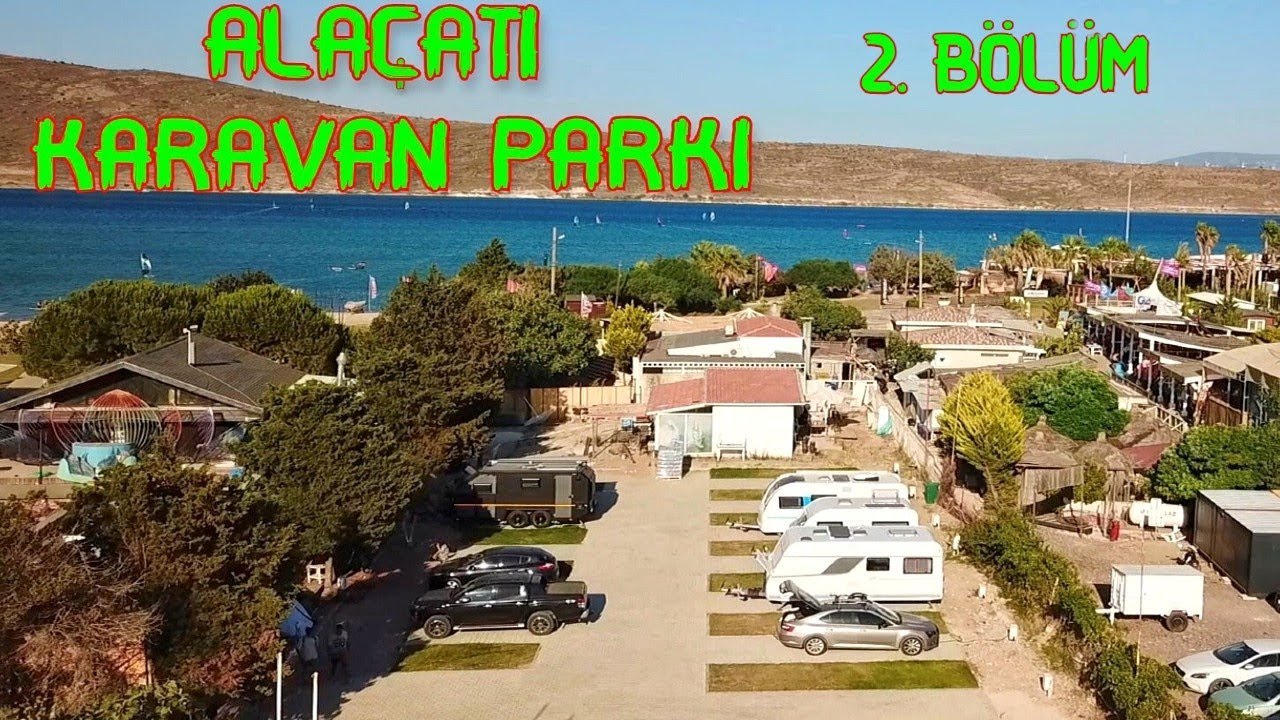 ALA&Ccedil;ATI KARAVAN PARKI & MYGA SURF CITY & WİNDSURF & KITESURF & &Ccedil;EŞME ( 2. B&Ouml;L&Uuml;M )