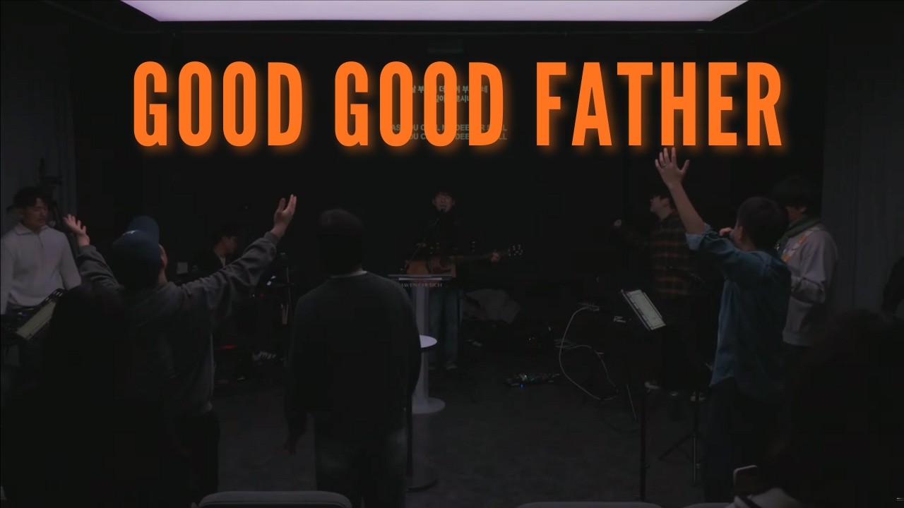 Good Good Father - Haven Worship