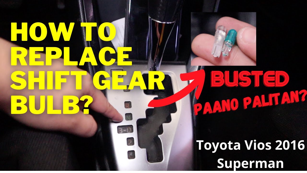 How to change shift gear bulb or light of Toyota Vios (superman-2016) | Paano ayusin?