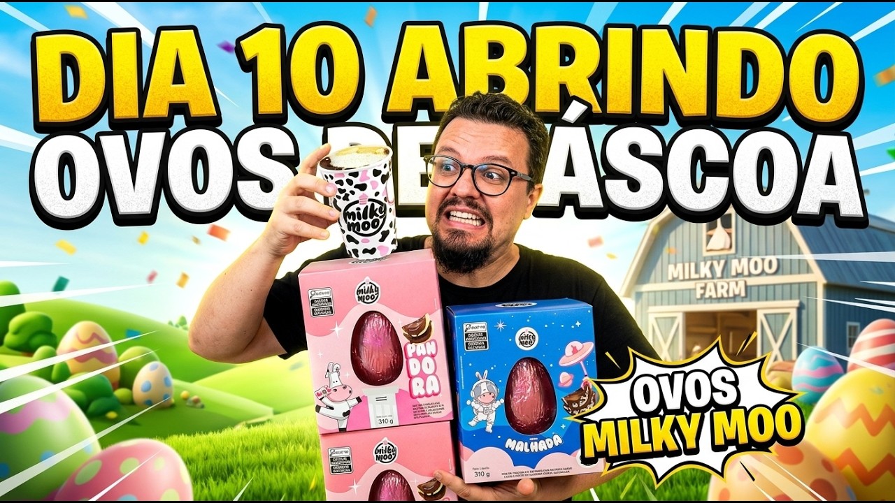 DIA 10 ABRINDO OVOS DE PÁSCOA - OVO DE PÁSCOA MILKY MOO MILK SHAKE | Experimenta Isso