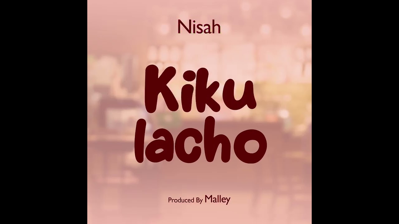 Nissah KIKULACHO official audio