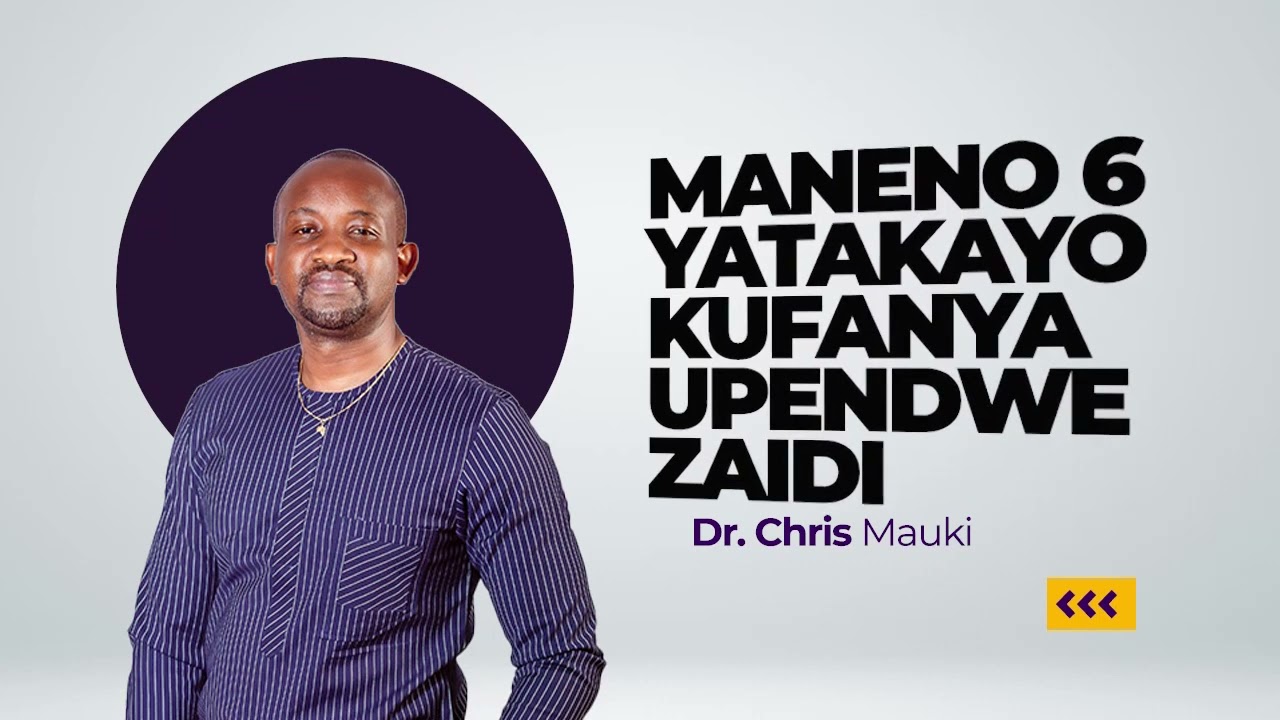 Dr. Chris Mauki - MANENO 6 YATAKAYOFANYWA UPENDWE ZAIDI