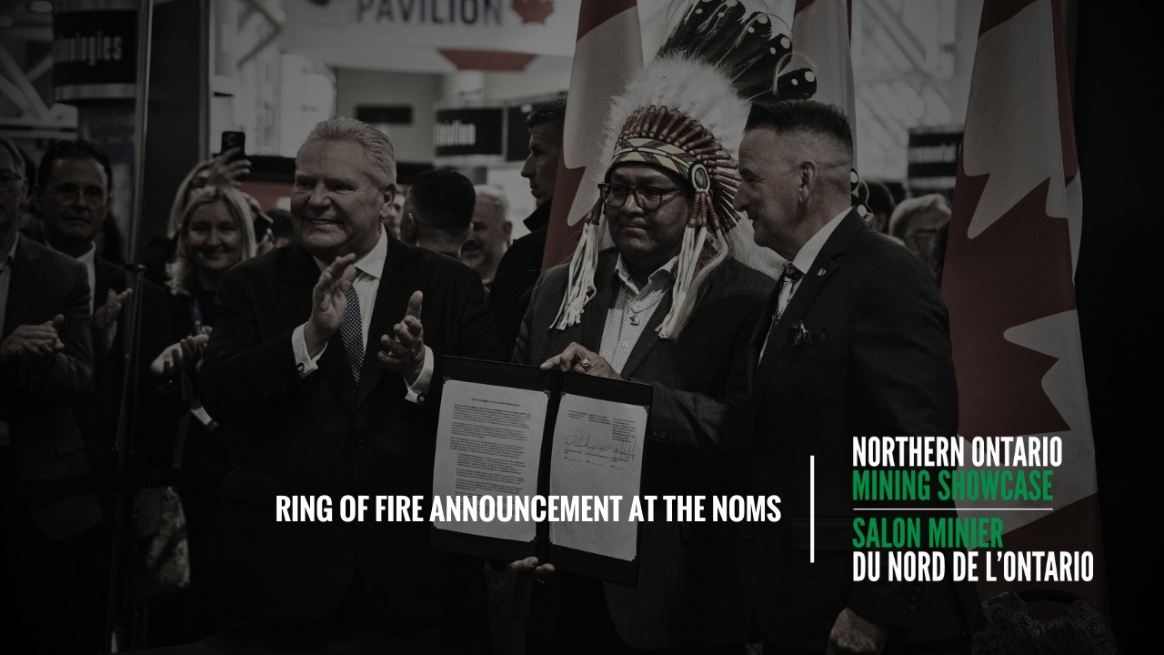 Northern Ontario Mining Showcase - Ring of Fire Announcement at the NOMS Pavilion
