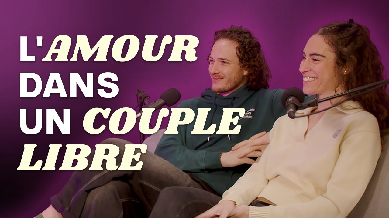 L'AMOUR DANS UN COUPLE LIBRE, avec Marie et Thomas