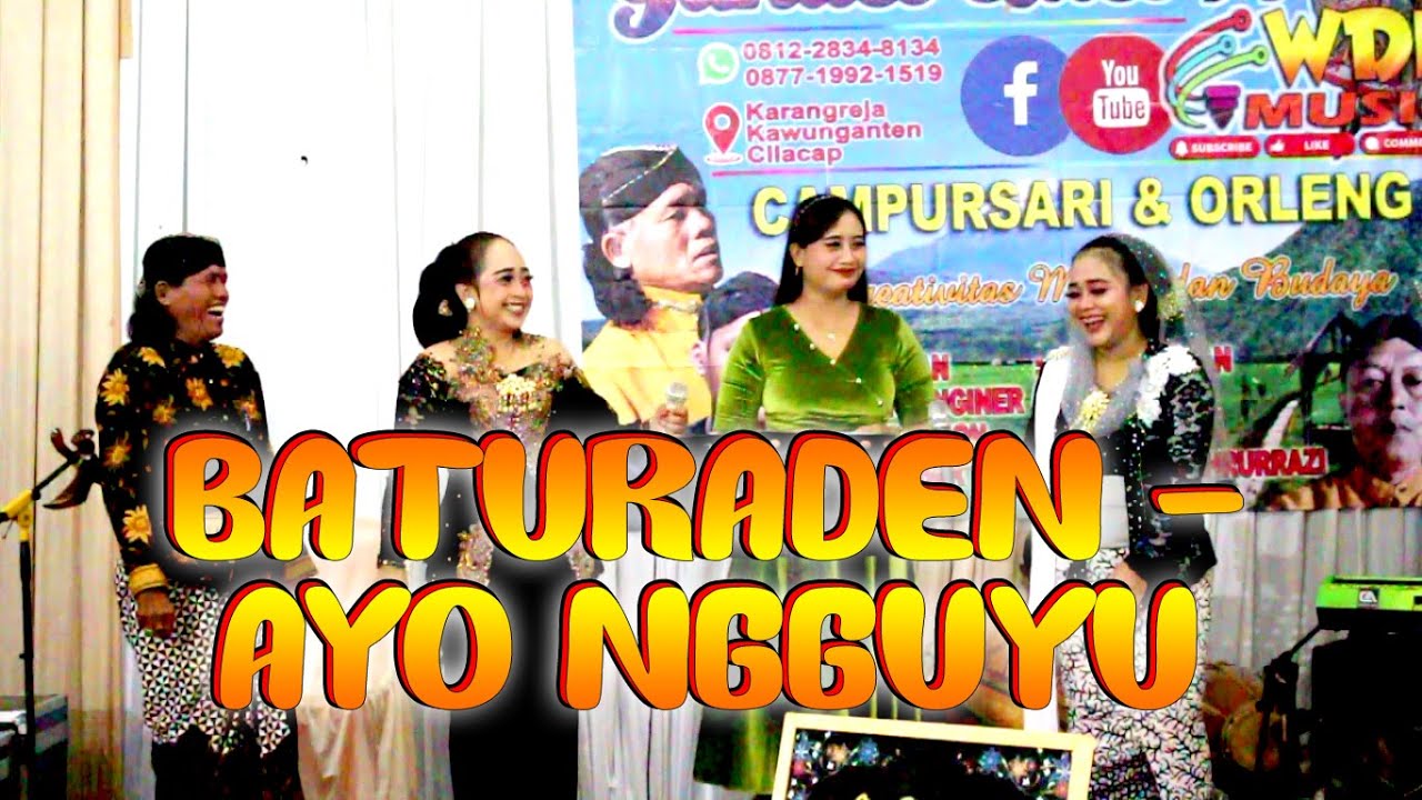 BATURADEN  - AYO NGGUYU || ALL ARTIS / SINDEN GANDES LUES 99 WDF MUSIC PENTAS DI CILACAP