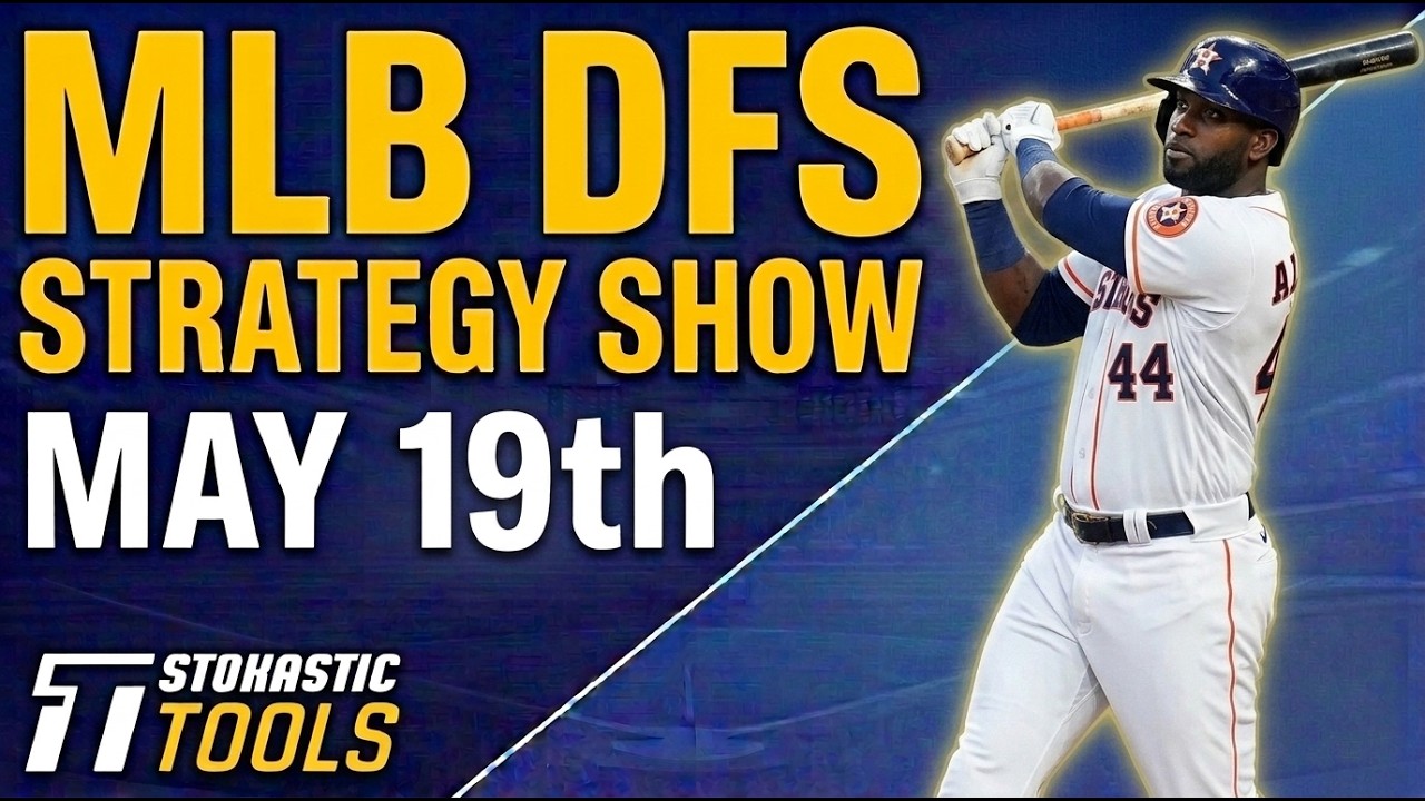 MLB DFS Strategy Tuesday 5/19/26 | DraftKings & FanDuel MLB Lineup Picks