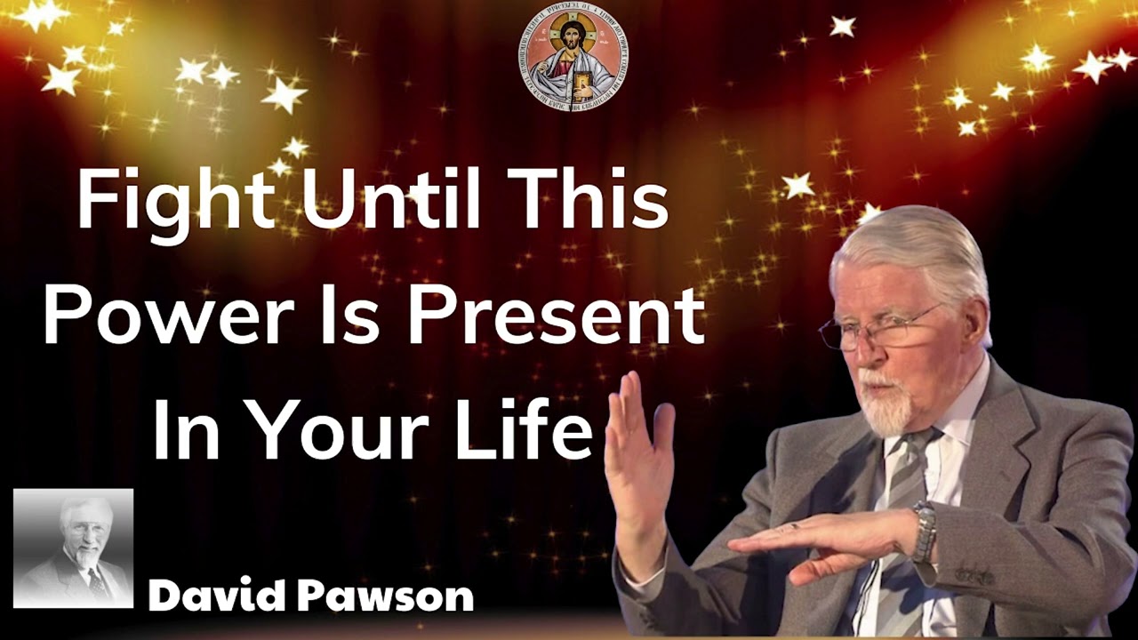 Fight Until This Power Is Present In Your Life - John David Pawson