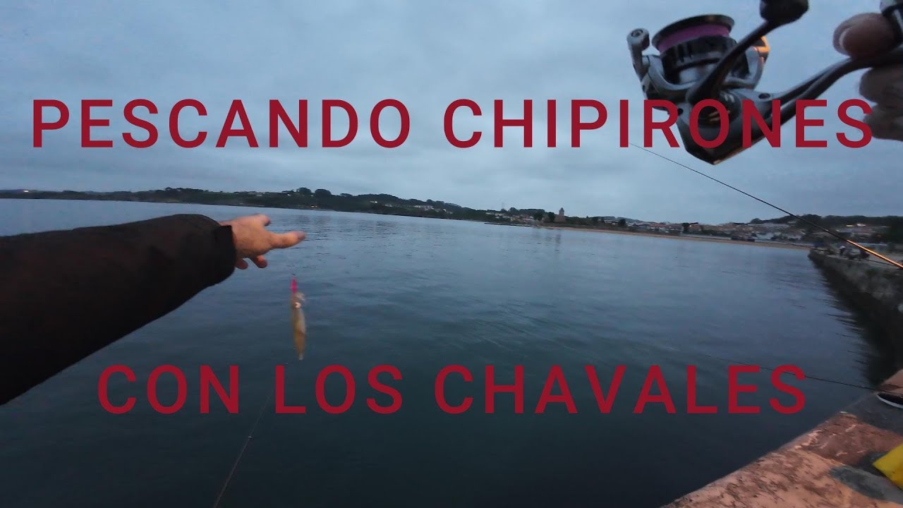 PESCANDO CHIPIS CON LOS CHAVALES