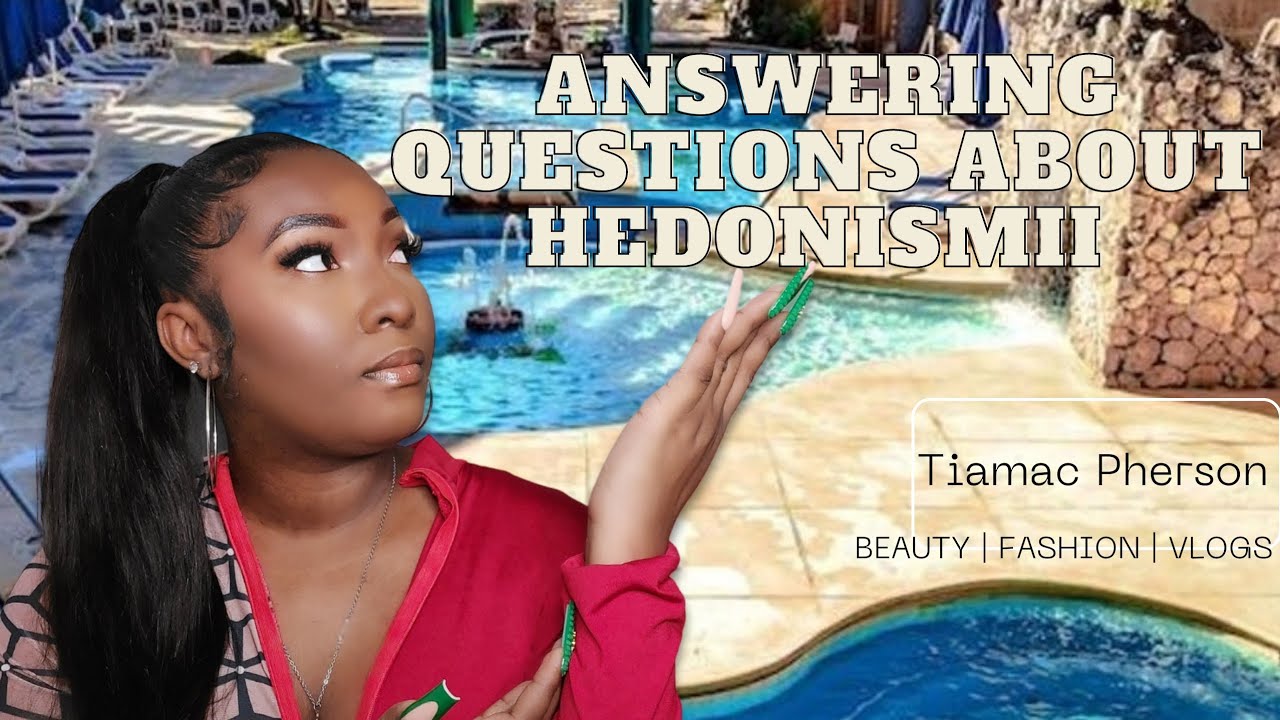 ANSWERING QUESTIONS ABOUT HEDONISMII | TIAMAC PHERSON. 