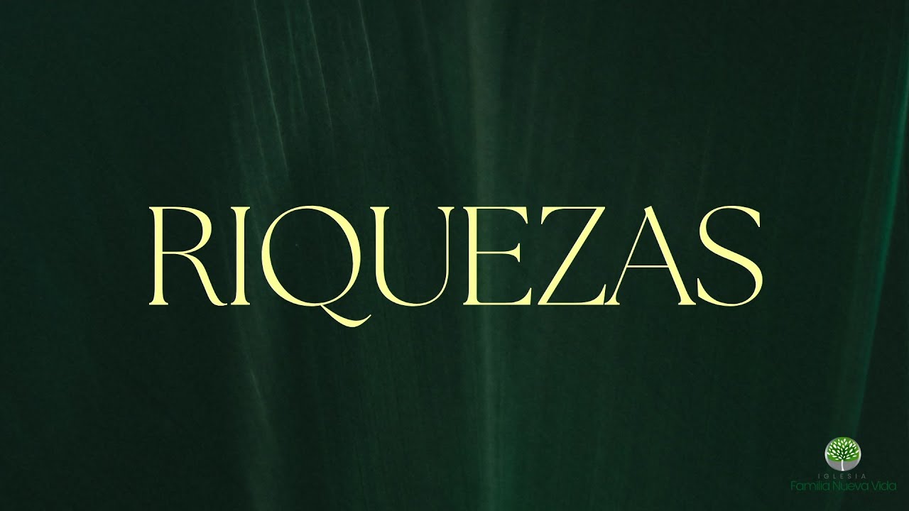 Riquezas | Pastor Francisco Flores (Iglesia Familia Nueva Vida)
