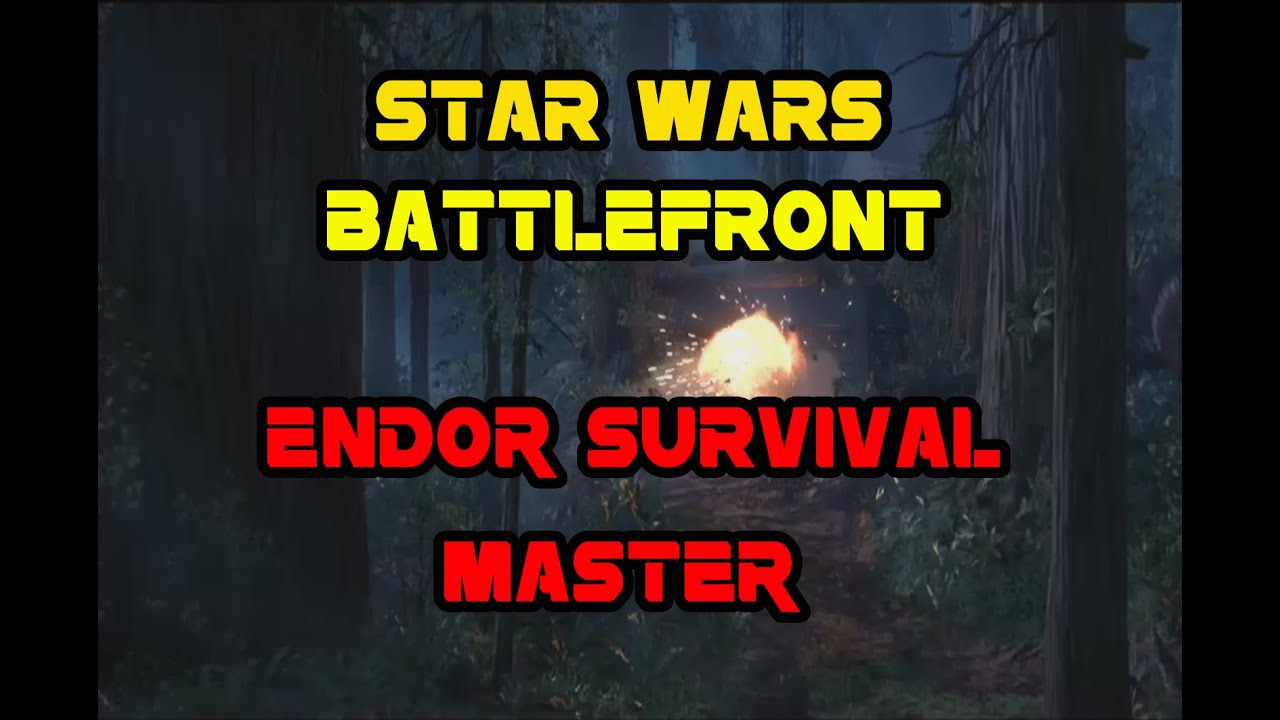Star Wars Battlefront - Endor Survival - Master