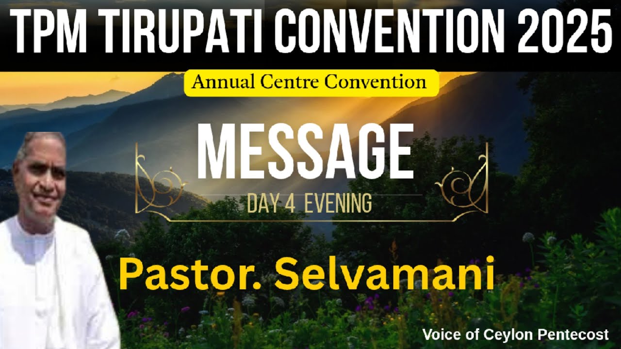 TPM Message| Tirupati Convention 2025 | Pastor.Selvamani | Day 4 Evening | Tamil Telugu 