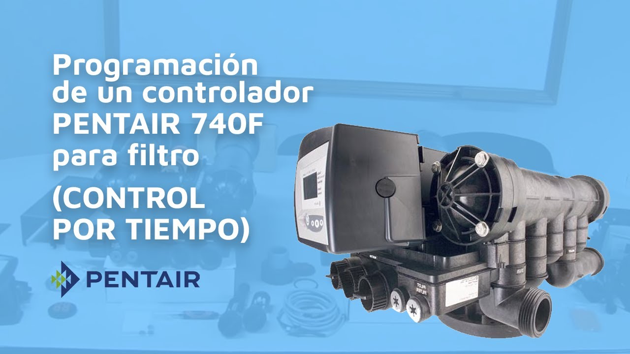 Controlador Pentair 740F para filtro (Control por Tiempo)