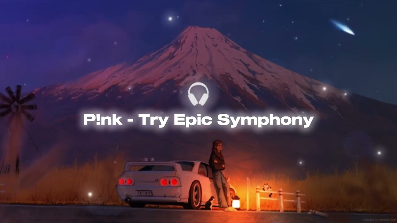 P!nk - Try Cinematic Orchestral Version 