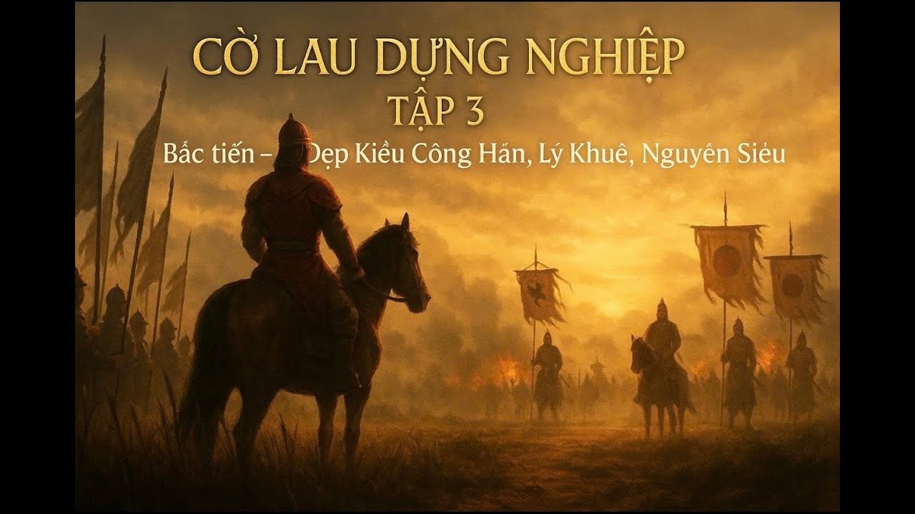 Bắc tiến – Dẹp Kiều Công Hãn, Lý Khuê, Nguyễn Siêu