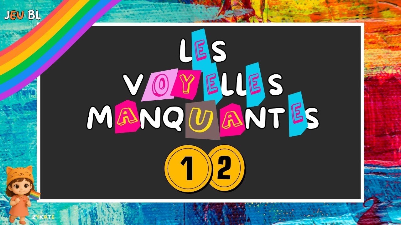 Jeu BL 🌈 -  RETROUVEREZ VOUS... Les Voyelles Manquantes (AEIOUY) (12) - Zykate