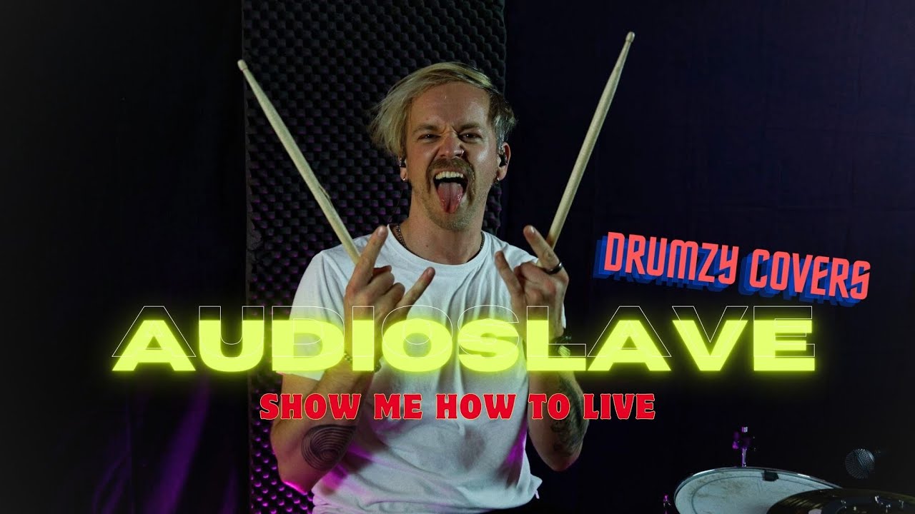 Show Me How to Live - Audioslave [[Drumzy Covers]]