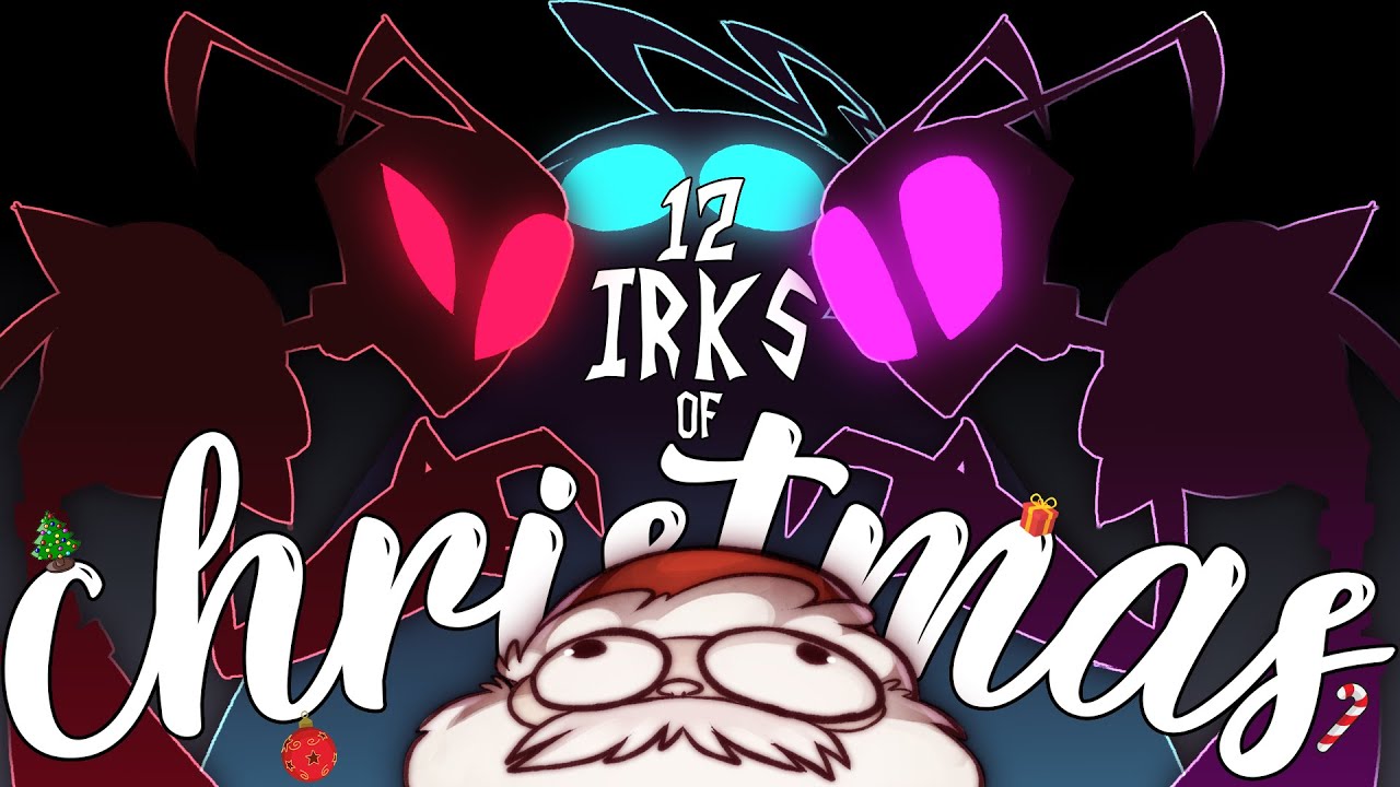 THE 12 IRKS OF CHRISTMAS (AVTP Invader Zim Song Parody)