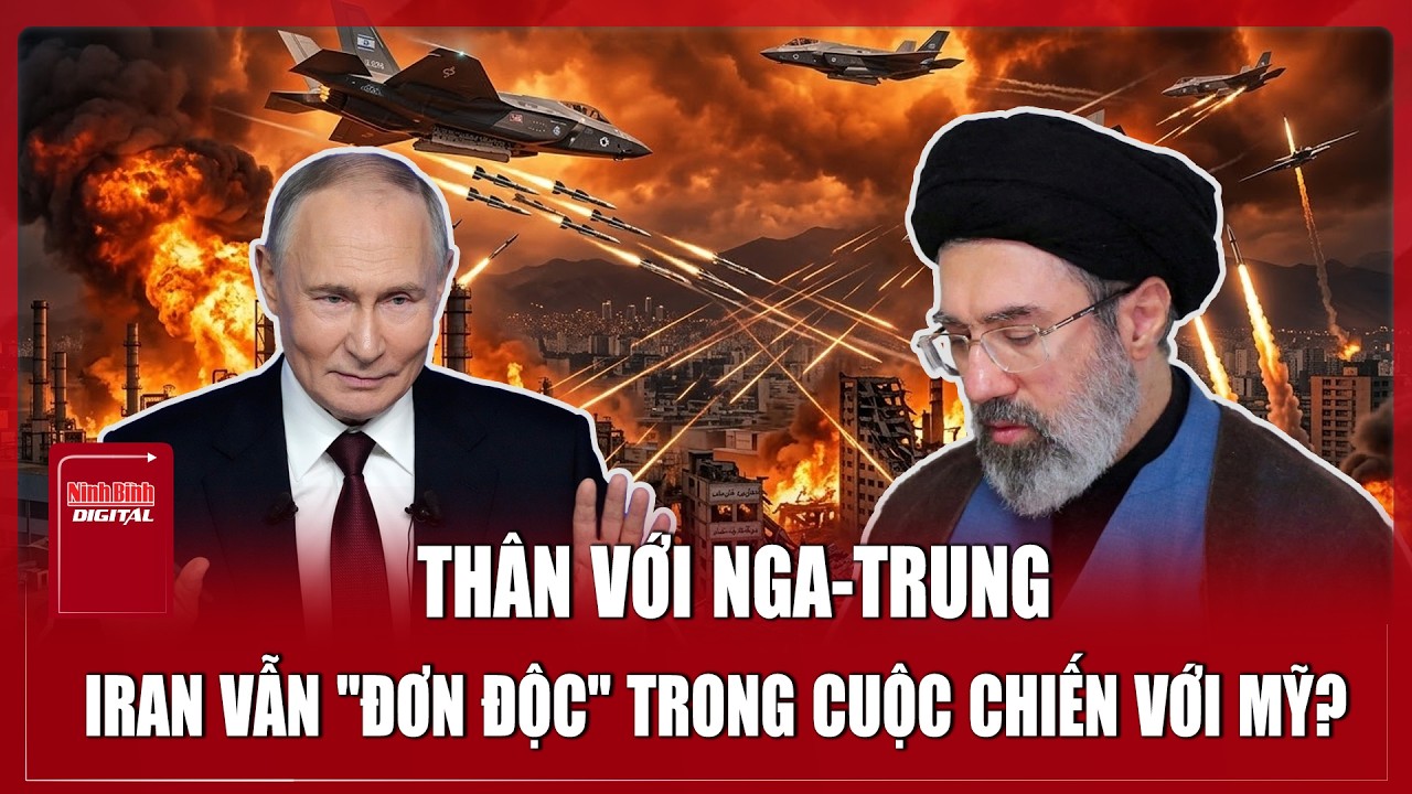 Vì sao thân với Nga-Trung, Iran vẫn 