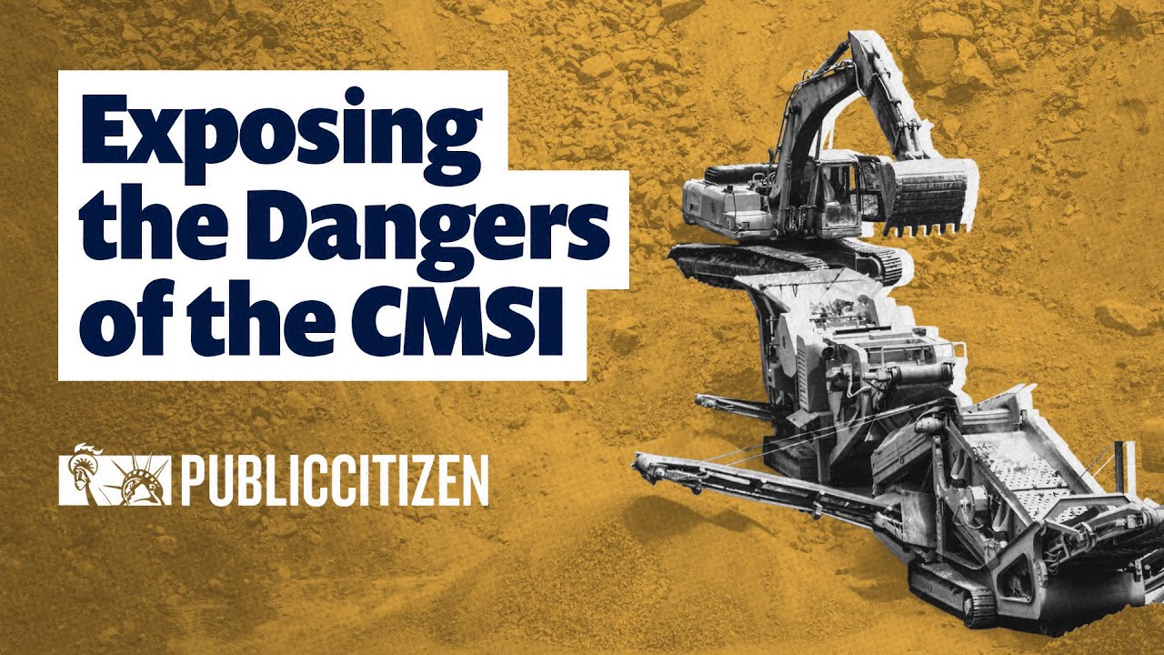 Exposing the Dangers of the CMSI | PUBLIC CITIZEN